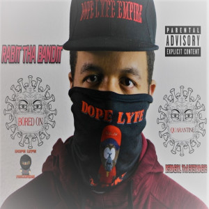 ดาวน์โหลดและฟังเพลง Bored on Quarantine พร้อมเนื้อเพลงจาก RABIT THA BANDIT