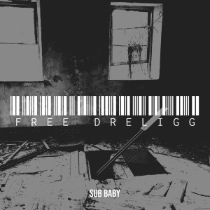 Album Free Dreligg (Explicit) oleh Sub Baby