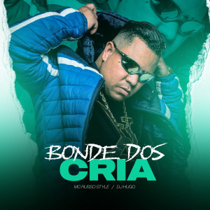 Listen to Bonde dos Cria (Explicit) song with lyrics from MC Russo Style