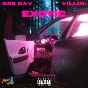อัลบัม Exotic (feat. Villin) [Explicit] ศิลปิน Dre Dav