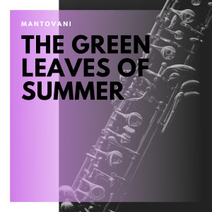 ดาวน์โหลดและฟังเพลง The Green Leaves of Summer พร้อมเนื้อเพลงจาก Mantovani & His Orchestra