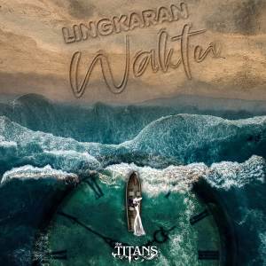 Album Lingkaran Waktu oleh The Titans