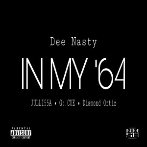 Listen to In My '64 (Explicit) song with lyrics from Dee Nasty