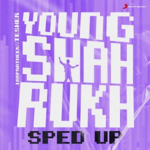 Tesher的專輯Young Shahrukh (Sped Up)