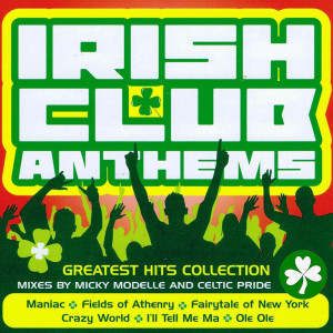 อัลบัม Irish Club Anthems ศิลปิน Micky Modelle