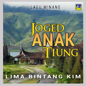 收听Lima Bintang KIM的Joged Anak Tiung歌词歌曲