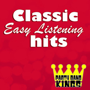 Party Band Kings的專輯Classic Easy Listening Hits