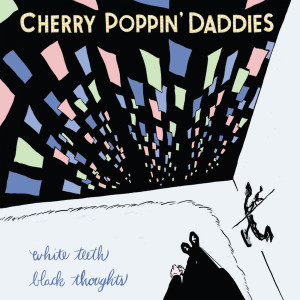 Album White Teeth, Black Thoughts oleh Cherry Poppin' Daddies