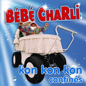 ดาวน์โหลดและฟังเพลง Kon kon kon confinés (Explicit) พร้อมเนื้อเพลงจาก Bébé Charli