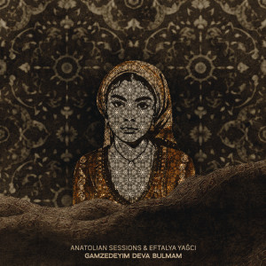 收聽Anatolian Sessions的Gamzedeyim Deva Bulmam歌詞歌曲