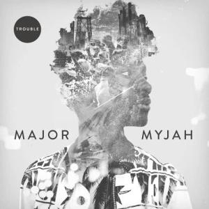 Major Myjah的專輯Trouble