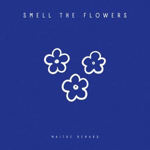 Maître Renard的专辑Smell The Flowers