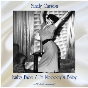 ดาวน์โหลดและฟังเพลง I'm Nobody's Baby (Remastered 2018) พร้อมเนื้อเพลงจาก Mindy Carson