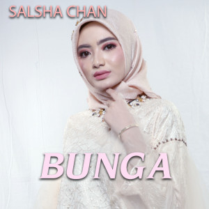 Listen to Bunga song with lyrics from Salsha Chan
