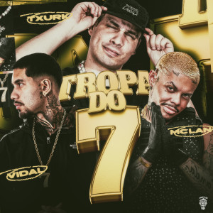 Mc Lan的专辑Tropa do 7 (Explicit)
