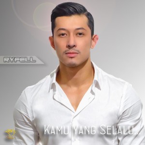 ดาวน์โหลดและฟังเพลง Kamu Yang Selalu พร้อมเนื้อเพลงจาก Ryfell