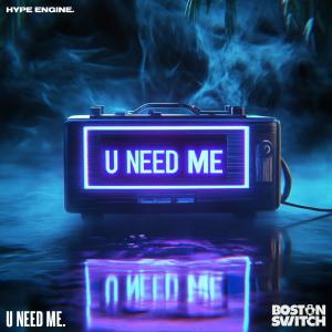 收聽Boston Switch的U Need Me歌詞歌曲
