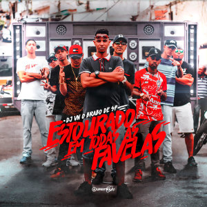收聽DJ VN的Estourado em Todas as Favelas歌詞歌曲
