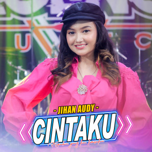 Dengarkan Cintaku lagu dari Jihan Audy dengan lirik