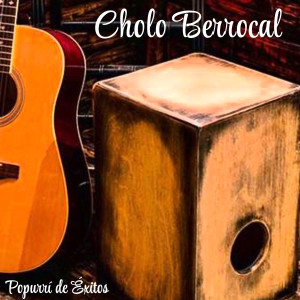 Dengarkan Popurri De Exitos lagu dari Cholo Berrocal dengan lirik