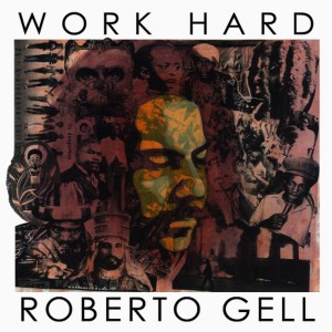 ดาวน์โหลดและฟังเพลง Work Hard พร้อมเนื้อเพลงจาก Roberto Gell