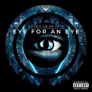 Sav Did It的專輯Eye For An Eye (feat. J.R. The Truth) (Explicit)