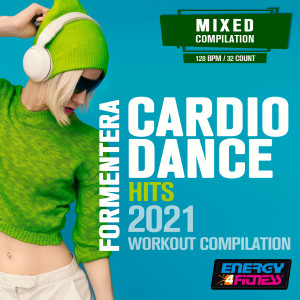 Album Formentera Cardio Dance Hits 2021 Workout Compilation 128 Bpm / 32 Count (15 Tracks Non-Stop Mixed Compilation For Fitness & Workout - 128 Bpm / 32 Count) oleh Various Artists