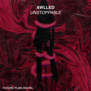 收聽Awlled的Unstoppable歌詞歌曲