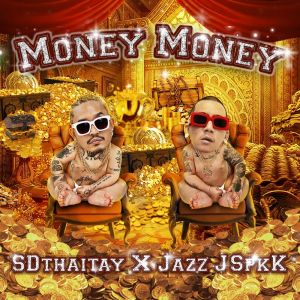 Dengarkan Money Money lagu dari SDthaitay dengan lirik