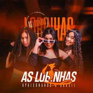 收听As Lobinhas 3.0的Lágrimas Vão e Vem歌词歌曲