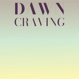 Various的专辑Dawn Craving