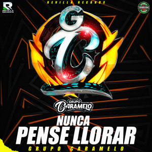 Grupo Caramelo的專輯Nunca Pense Llorar