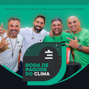 ดาวน์โหลดและฟังเพลง Roda de Pagode do Clima: Perfume / É Tarde Demais / Sou Favela / Quer Me Dominar (Ao Vivo) พร้อมเนื้อเพลงจาก Clima de Montanha
