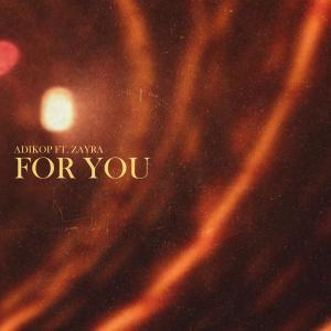 Adikop的專輯For You (feat. Zayra)