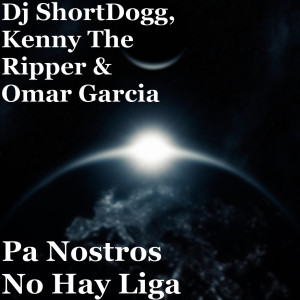 Listen to Pa Nostros No Hay Liga song with lyrics from Dj ShortDogg