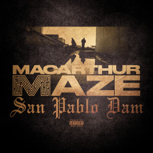 Listen to San Pablo Dam (Explicit) song with lyrics from MacArthur Maze