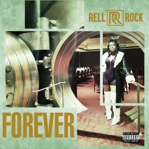 ดาวน์โหลดและฟังเพลง Forever (Explicit) พร้อมเนื้อเพลงจาก Rell Rock