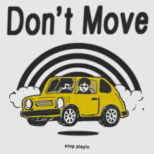 Dengarkan lagu 움직이지마 (feat. muhpy & 수연이) (Don't move) nyanyian Stop playin dengan lirik