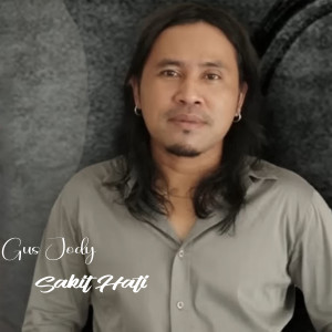 Listen to SAKIT HATI song with lyrics from Gus Jody
