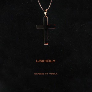 ดาวน์โหลดและฟังเพลง UNHOLY (Explicit) พร้อมเนื้อเพลงจาก Givens