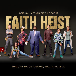 Album Faith Heist (Original Motion Picture Score) oleh Todor Kobakov