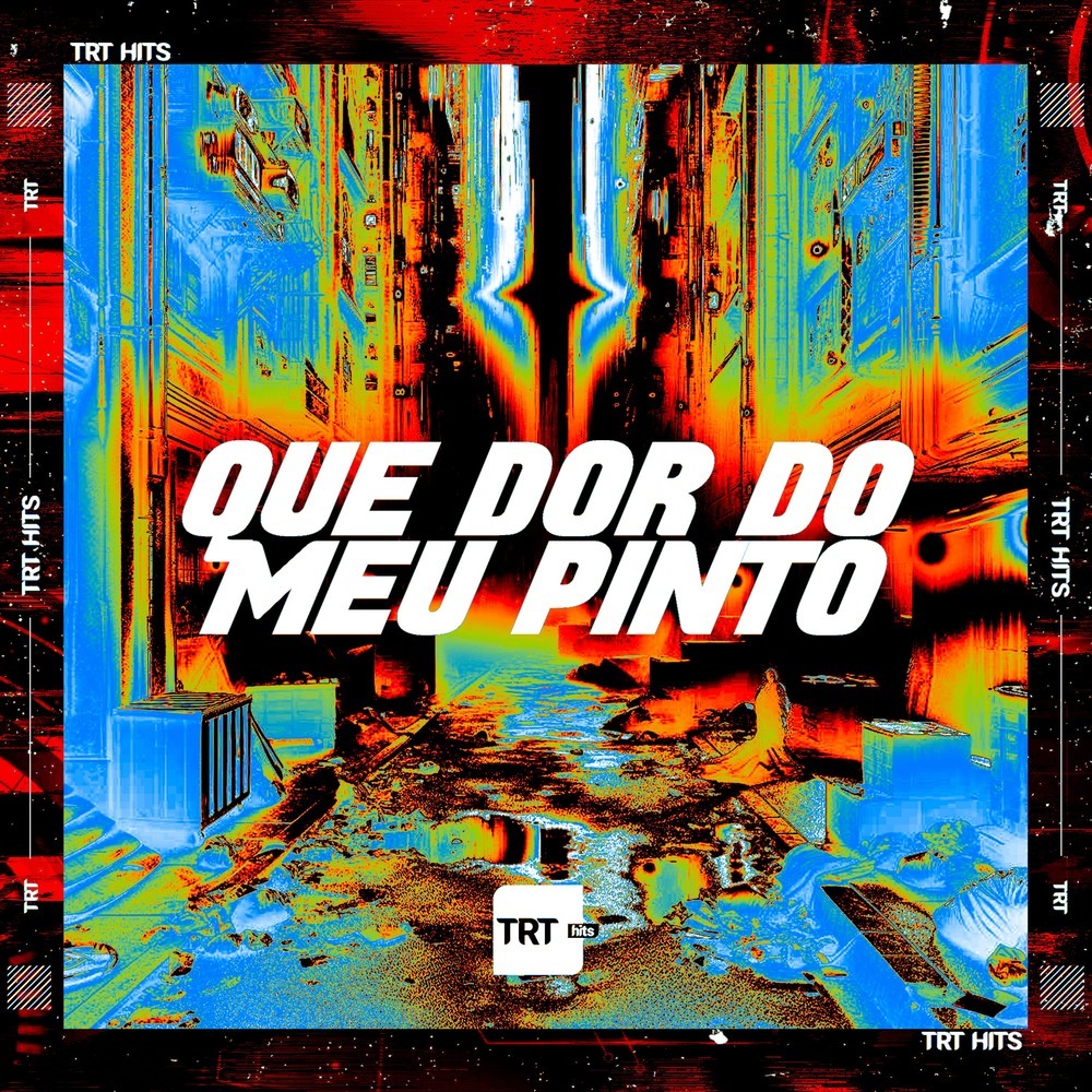 Que Dor do Meu Pinto (Explicit)