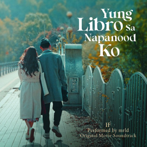 Dengarkan If (Original Movie Soundtrack from "Yung Libro Sa Napanood Ko") lagu dari mrld dengan lirik