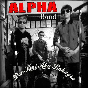อัลบัม Dan Kini Aku Bahagia ศิลปิน Alpha Band