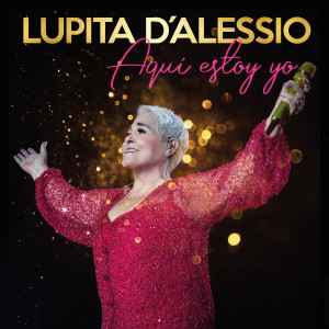 Lupita D'Alessio的專輯Aquí Estoy Yo (En Vivo Desde Arena CDMX)