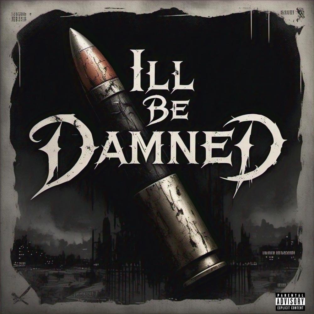 I'll Be Damned (Explicit)