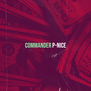 P-Nice的專輯Commander (Explicit)