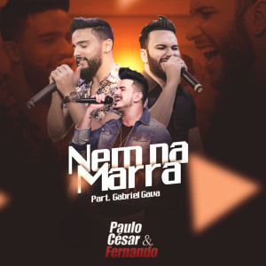 收聽Paulo César的Nem na marra歌詞歌曲