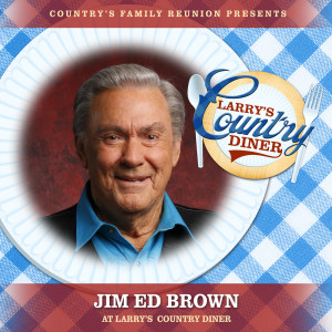 อัลบัม Jim Ed Brown at Larry’s Country Diner (Live / Vol. 1) ศิลปิน Jim Ed Brown