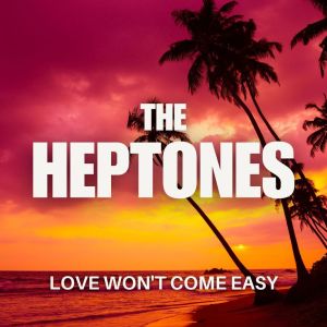 อัลบัม Love Won't Come Easy ศิลปิน The Heptones